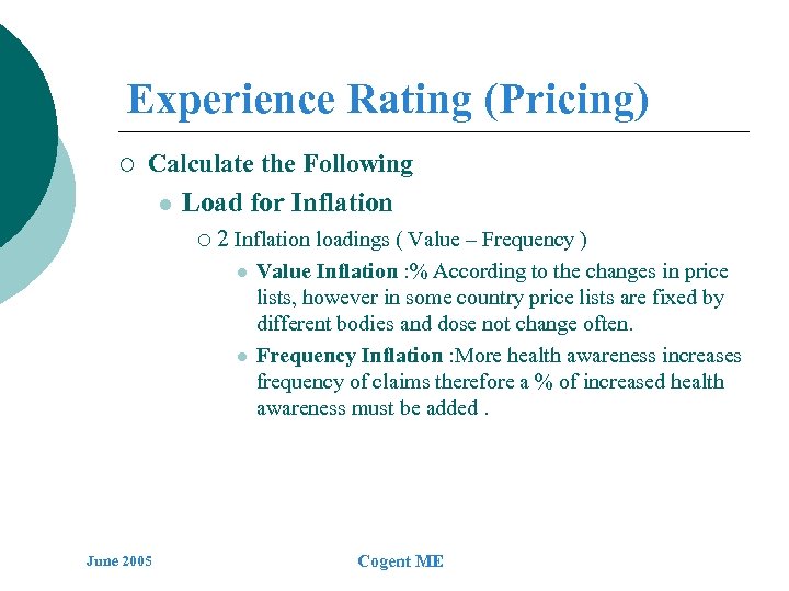 Experience Rating (Pricing) ¡ Calculate the Following l Load for Inflation ¡ 2 Inflation