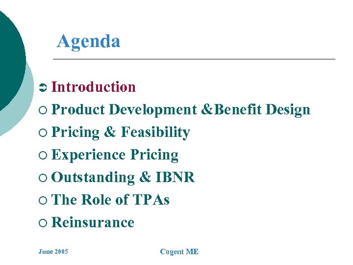 Agenda Ü Introduction ¡ Product Development &Benefit Design ¡ Pricing & Feasibility ¡ Experience