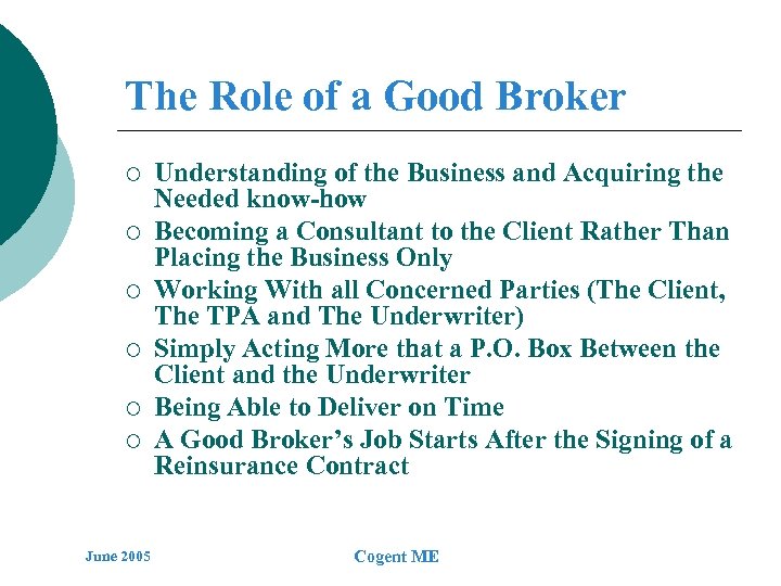 The Role of a Good Broker ¡ ¡ ¡ June 2005 Understanding of the