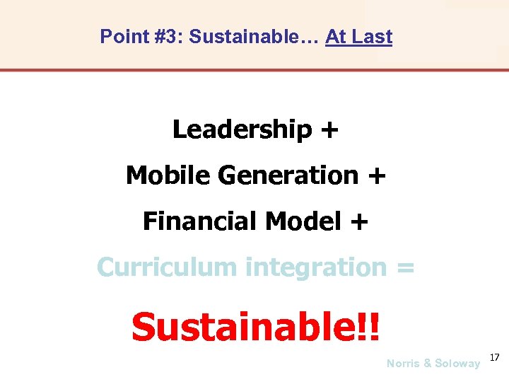 Point #3: Sustainable… At Last Leadership + Mobile Generation + Financial Model + Curriculum