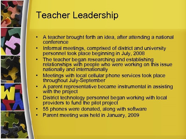 Teacher Leadership • A teacher brought forth an idea, after attending a national conference