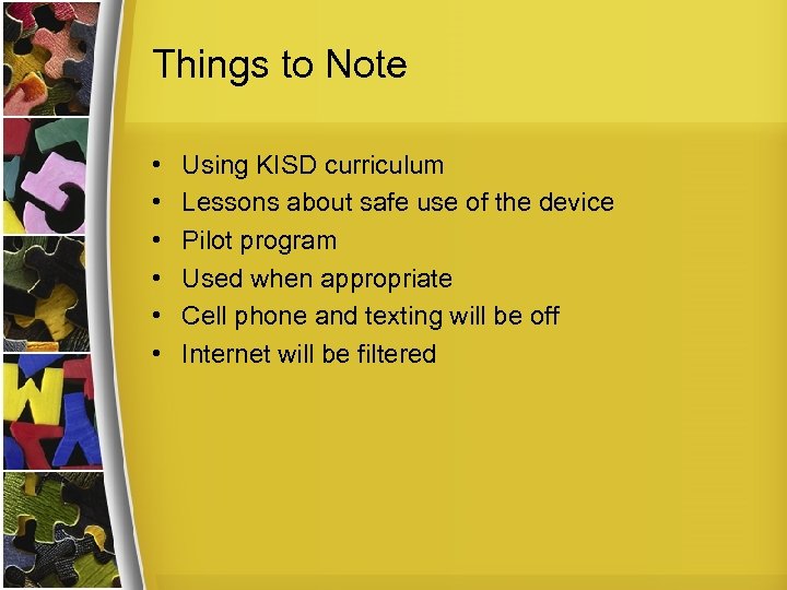Things to Note • • • Using KISD curriculum Lessons about safe use of