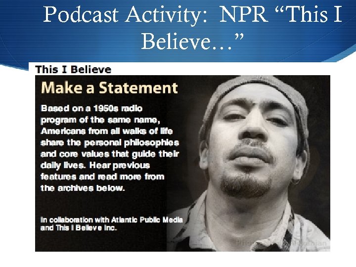 Podcast Activity: NPR “This I Believe…” 
