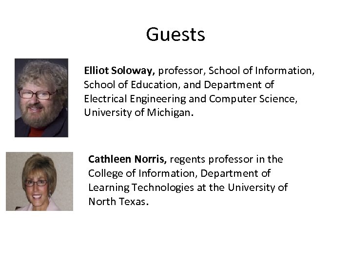 Guests Elliot Soloway, professor, School of Information, School of Education, and Department of Electrical