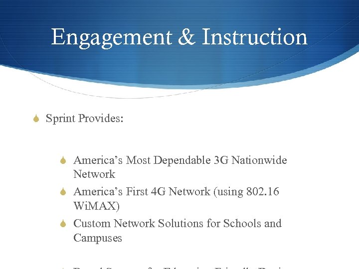 Engagement & Instruction S Sprint Provides: S America’s Most Dependable 3 G Nationwide Network