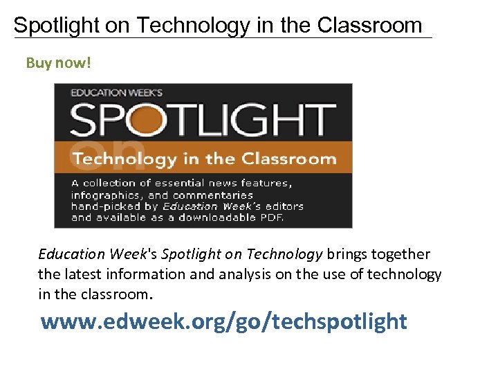 Spotlight on Technology in the Classroom Buy now! Education Week's Spotlight on Technology brings