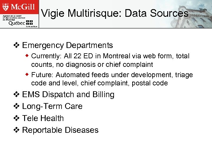 Vigie Multirisque: Data Sources v Emergency Departments w Currently: All 22 ED in Montreal