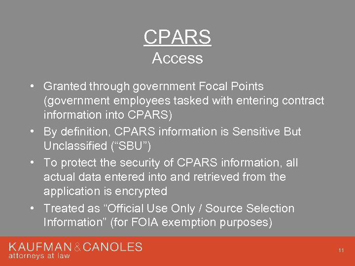 CPARS Access • Granted through government Focal Points (government employees tasked with entering contract
