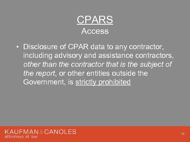 CPARS Access • Disclosure of CPAR data to any contractor, including advisory and assistance