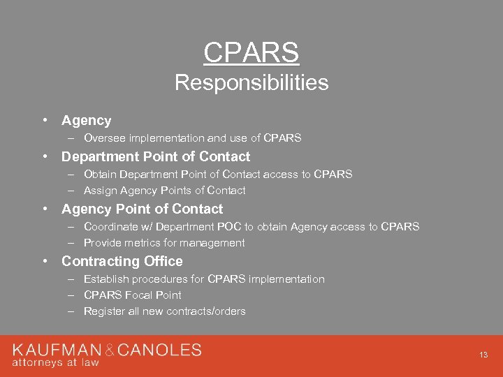 CPARS Responsibilities • Agency – Oversee implementation and use of CPARS • Department Point