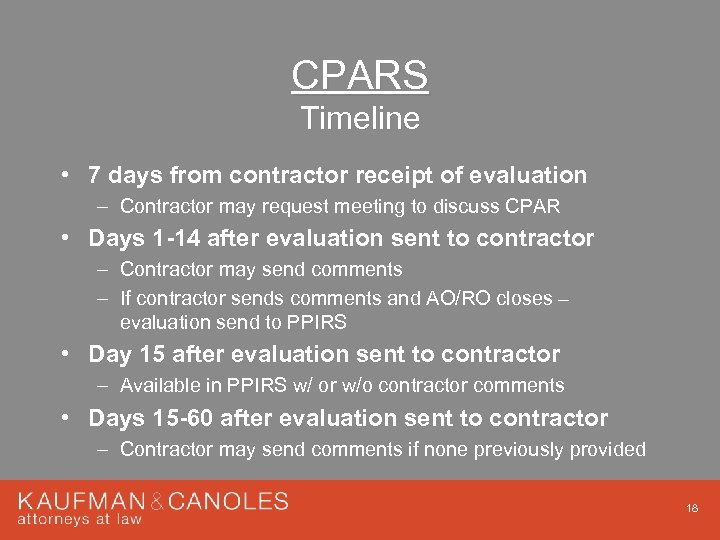 CPARS Timeline • 7 days from contractor receipt of evaluation – Contractor may request
