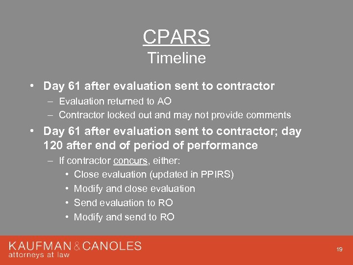 CPARS Timeline • Day 61 after evaluation sent to contractor – Evaluation returned to