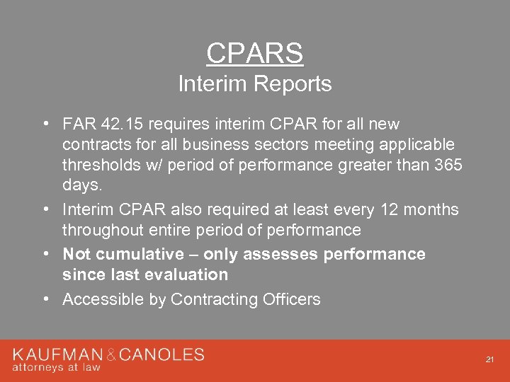CPARS Interim Reports • FAR 42. 15 requires interim CPAR for all new contracts