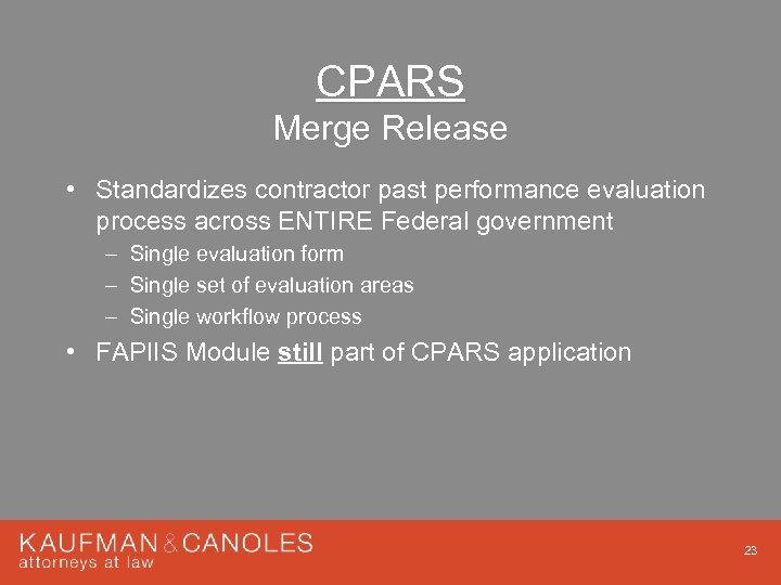CPARS Merge Release • Standardizes contractor past performance evaluation process across ENTIRE Federal government