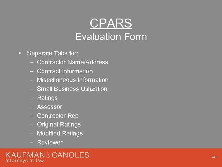 CPARS Evaluation Form • Separate Tabs for: – Contractor Name/Address – Contract Information –