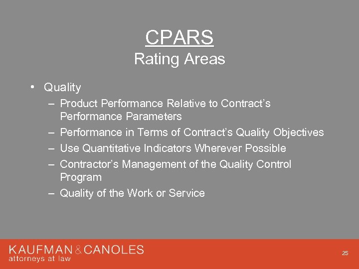 CPARS Rating Areas • Quality – Product Performance Relative to Contract’s Performance Parameters –