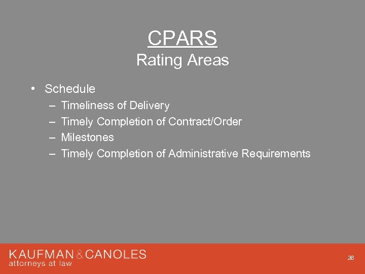 CPARS Rating Areas • Schedule – – Timeliness of Delivery Timely Completion of Contract/Order