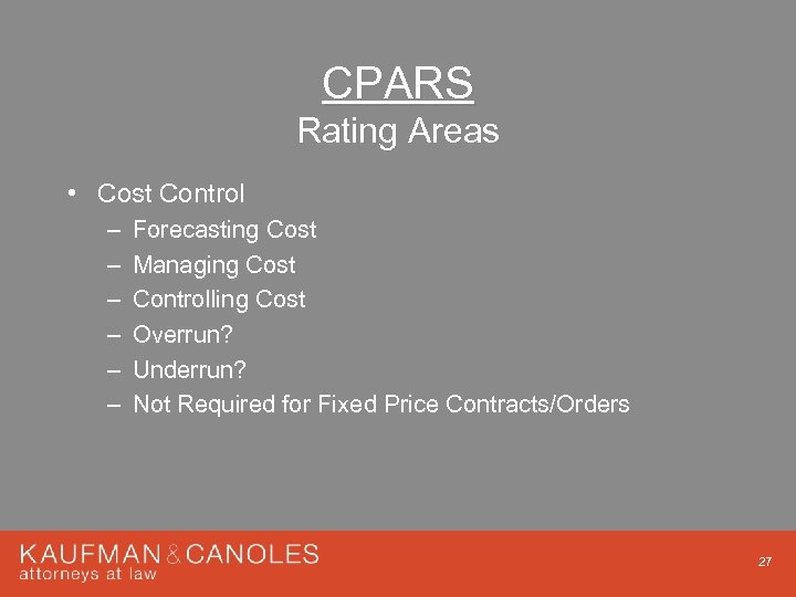CPARS Rating Areas • Cost Control – – – Forecasting Cost Managing Cost Controlling