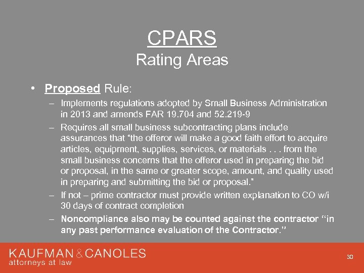 CPARS Rating Areas • Proposed Rule: – Implements regulations adopted by Small Business Administration