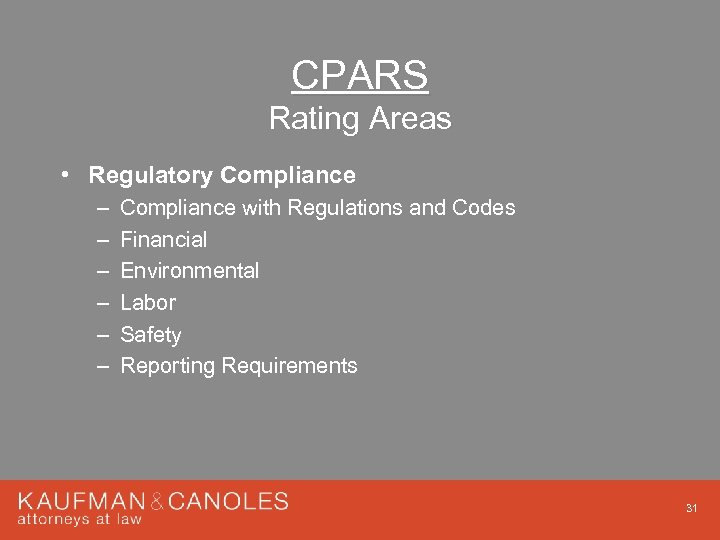 CPARS Rating Areas • Regulatory Compliance – – – Compliance with Regulations and Codes
