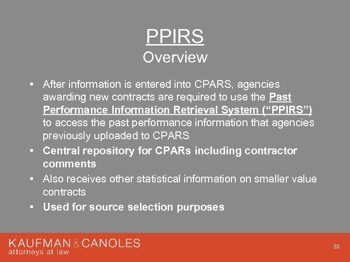 PPIRS Overview • After information is entered into CPARS, agencies awarding new contracts are