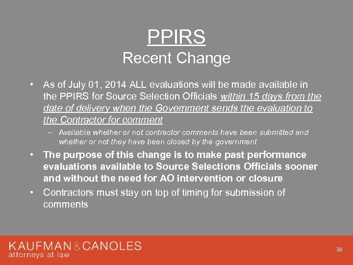 PPIRS Recent Change • As of July 01, 2014 ALL evaluations will be made