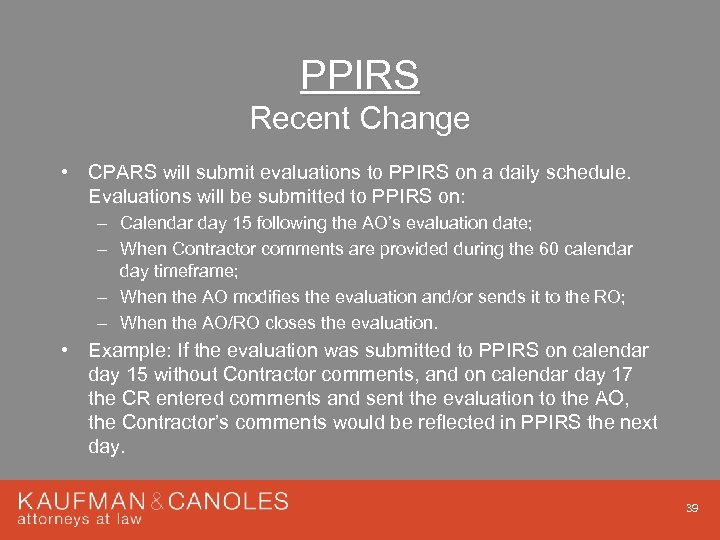 PPIRS Recent Change • CPARS will submit evaluations to PPIRS on a daily schedule.