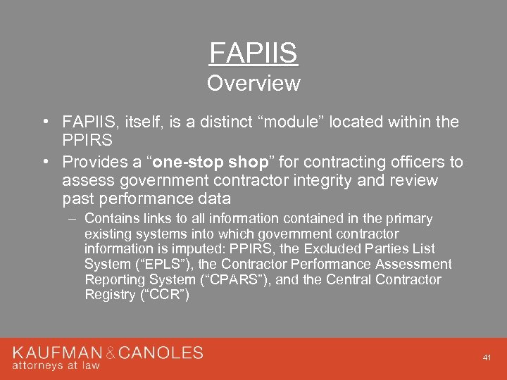 FAPIIS Overview • FAPIIS, itself, is a distinct “module” located within the PPIRS •