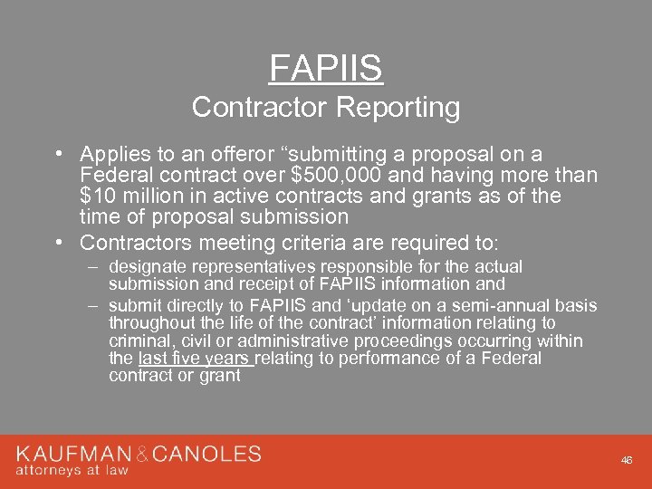 FAPIIS Contractor Reporting • Applies to an offeror “submitting a proposal on a Federal