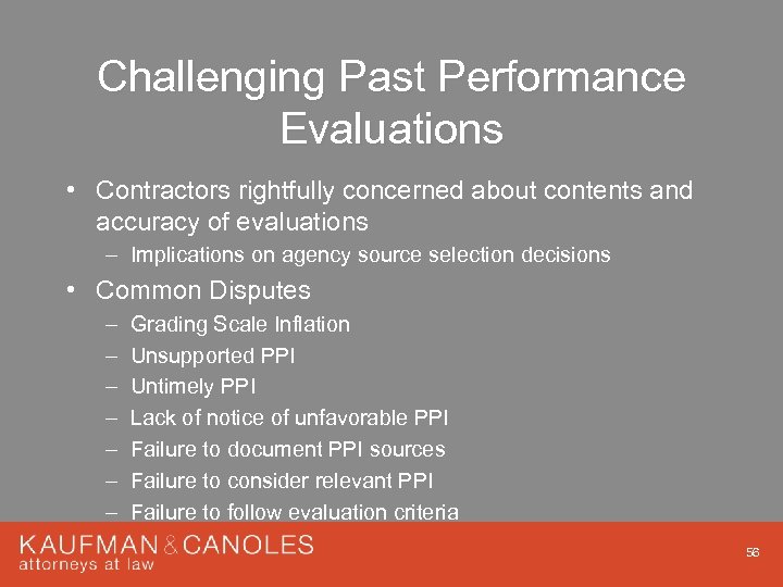 Challenging Past Performance Evaluations • Contractors rightfully concerned about contents and accuracy of evaluations