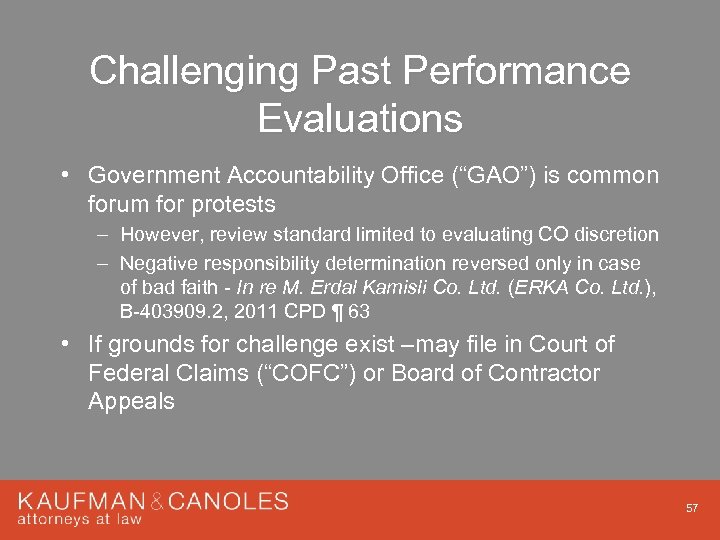 Challenging Past Performance Evaluations • Government Accountability Office (“GAO”) is common forum for protests