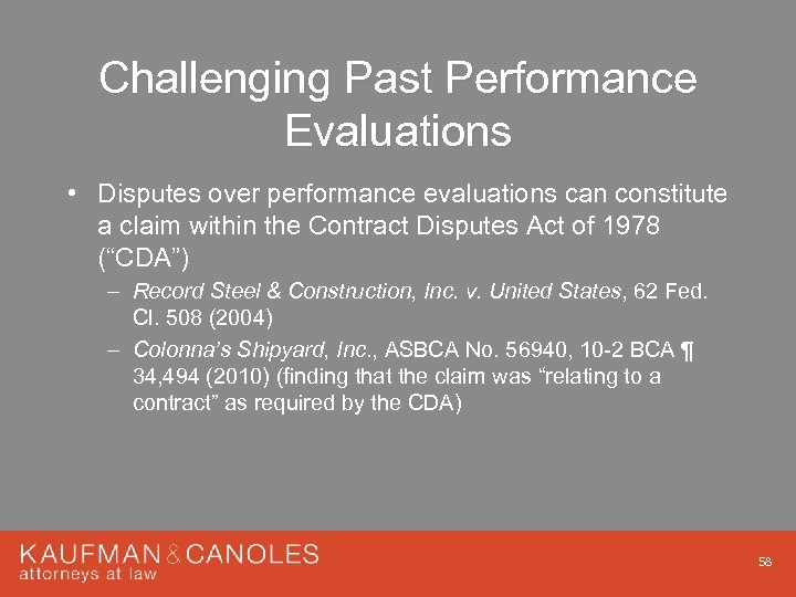 Challenging Past Performance Evaluations • Disputes over performance evaluations can constitute a claim within