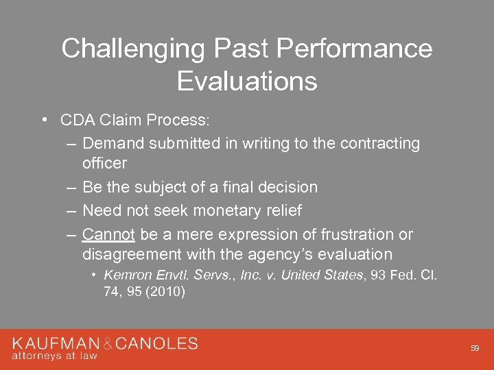 Challenging Past Performance Evaluations • CDA Claim Process: – Demand submitted in writing to