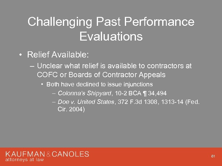 Challenging Past Performance Evaluations • Relief Available: – Unclear what relief is available to