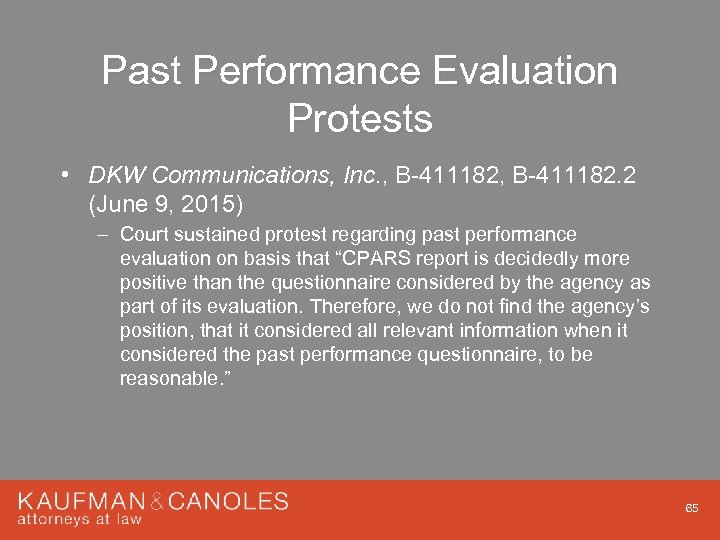 Past Performance Evaluation Protests • DKW Communications, Inc. , B-411182. 2 (June 9, 2015)
