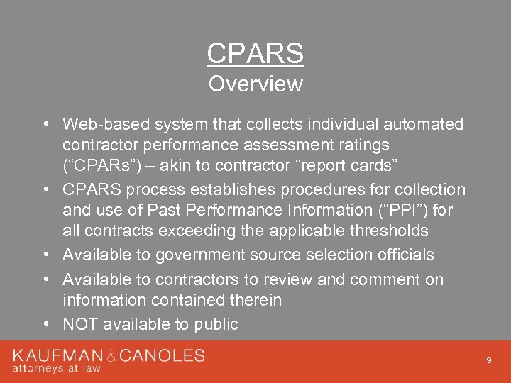CPARS Overview • Web-based system that collects individual automated contractor performance assessment ratings (“CPARs”)