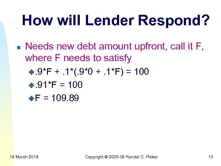 How will Lender Respond? n Needs new debt amount upfront, call it F, where