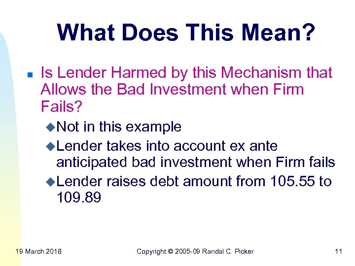 What Does This Mean? n Is Lender Harmed by this Mechanism that Allows the