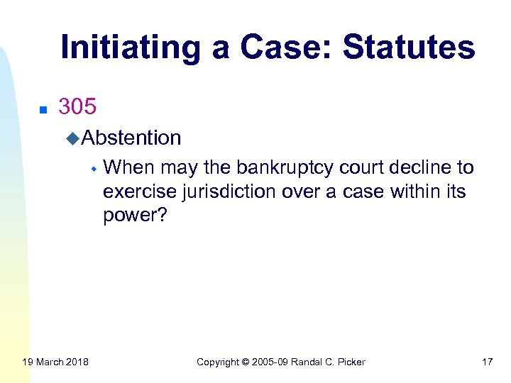 Initiating a Case: Statutes n 305 u. Abstention w 19 March 2018 When may