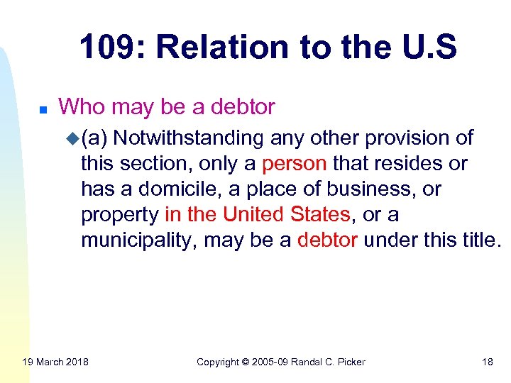 109: Relation to the U. S n Who may be a debtor u(a) Notwithstanding