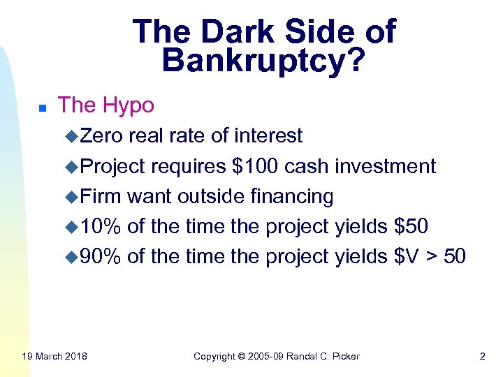 The Dark Side of Bankruptcy? n The Hypo u. Zero real rate of interest