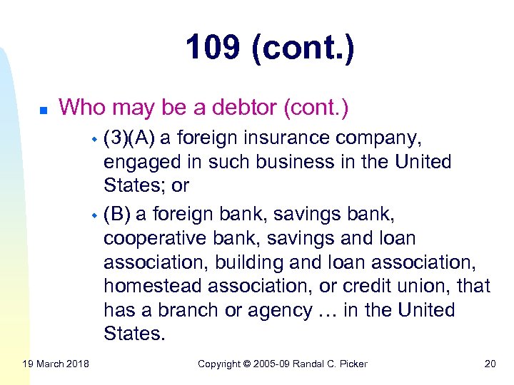 109 (cont. ) n Who may be a debtor (cont. ) (3)(A) a foreign