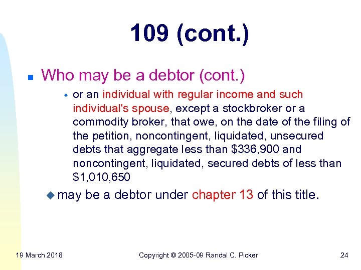 109 (cont. ) n Who may be a debtor (cont. ) w or an