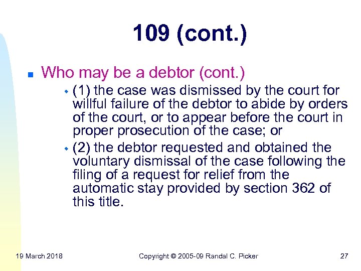 109 (cont. ) n Who may be a debtor (cont. ) (1) the case