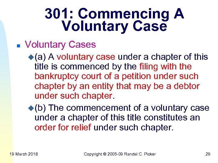 301: Commencing A Voluntary Case n Voluntary Cases u(a) A voluntary case under a