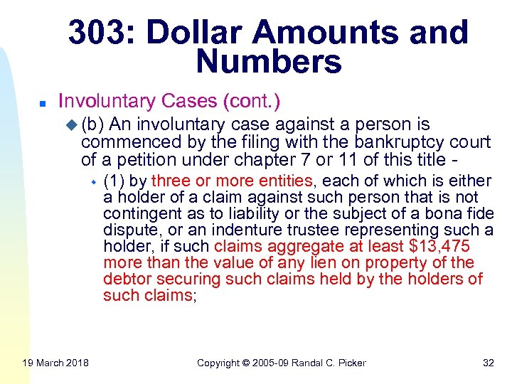 303: Dollar Amounts and Numbers n Involuntary Cases (cont. ) u (b) An involuntary