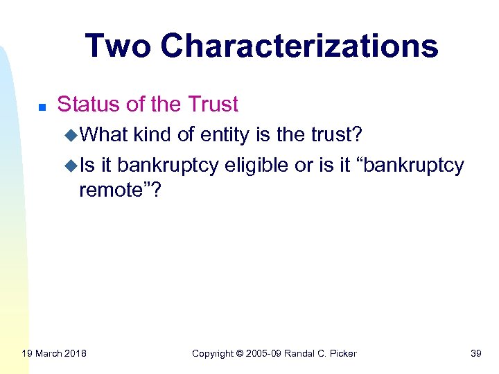 Two Characterizations n Status of the Trust u. What kind of entity is the