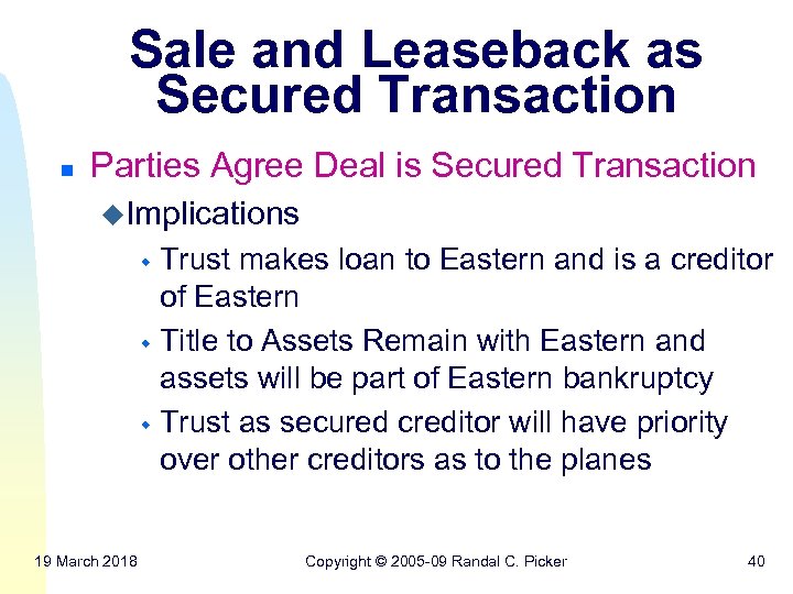 Sale and Leaseback as Secured Transaction n Parties Agree Deal is Secured Transaction u.