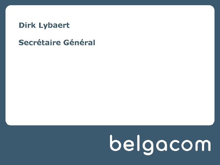 Dirk Lybaert Secrétaire Général 