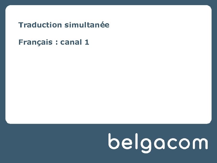 Traduction simultanée Français : canal 1 
